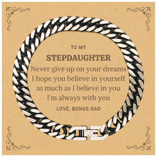 Graduation Stepdaughter Cuban Link Chain Bracelet Present from Bonus Dad, Stepdaughter Christmas Birthday Gifts Stepdaughter Never give up on your dreams. I'm always with you. Love, Bonus Dad