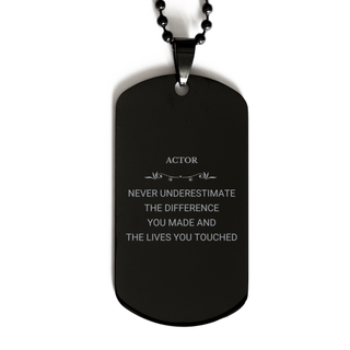 Actor Never underestimate the difference you made, Actor Retirement Black Dog Tag for Colleague Appreciation Happy Retirement for Actor