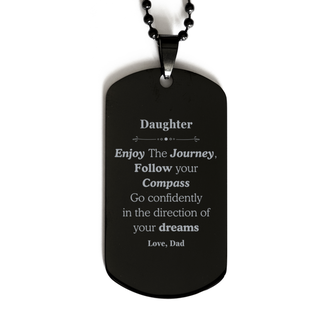 Gifts for Daughter Graduation from Dad, Black Dog Tag Birthday Gifts for Daughter Enjoy The Journey, Go confidently in the direction of your dreams. Love, Dad