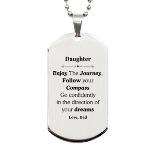 Gifts for Daughter Graduation from Dad, Silver Dog Tag Birthday Gifts for Daughter Enjoy The Journey, Go confidently in the direction of your dreams. Love, Dad