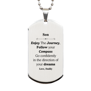 Gifts for Son Graduation from Daddy, Silver Dog Tag Birthday Gifts for Son Enjoy The Journey, Go confidently in the direction of your dreams. Love, Daddy