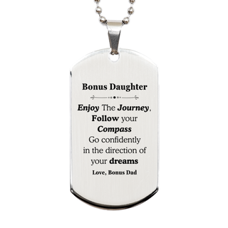 Gifts for Bonus Daughter Graduation from Bonus Dad, Silver Dog Tag Birthday Gifts for Bonus Daughter Enjoy The Journey, Go confidently in the direction of your dreams. Love, Bonus Dad