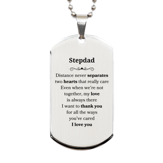 Long Distance Silver Dog Tag Birthday Gifts for Stepdad Mothers Fathers Day Thanksgiving for Stepdad Distance never separates two hearts that really care