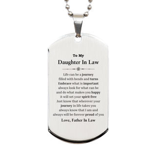 Graduation Silver Dog Tag for Daughter In Law from Father In Law, Long Distance Birthday Christmas Idea for Daughter In Law wherever your journey in life takes you, I am and always will be forever proud of you. Love, Father In Law