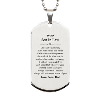 Graduation Silver Dog Tag for Son In Law from Bonus Dad, Long Distance Birthday Christmas Idea for Son In Law wherever your journey in life takes you, I am and always will be forever proud of you. Love, Bonus Dad