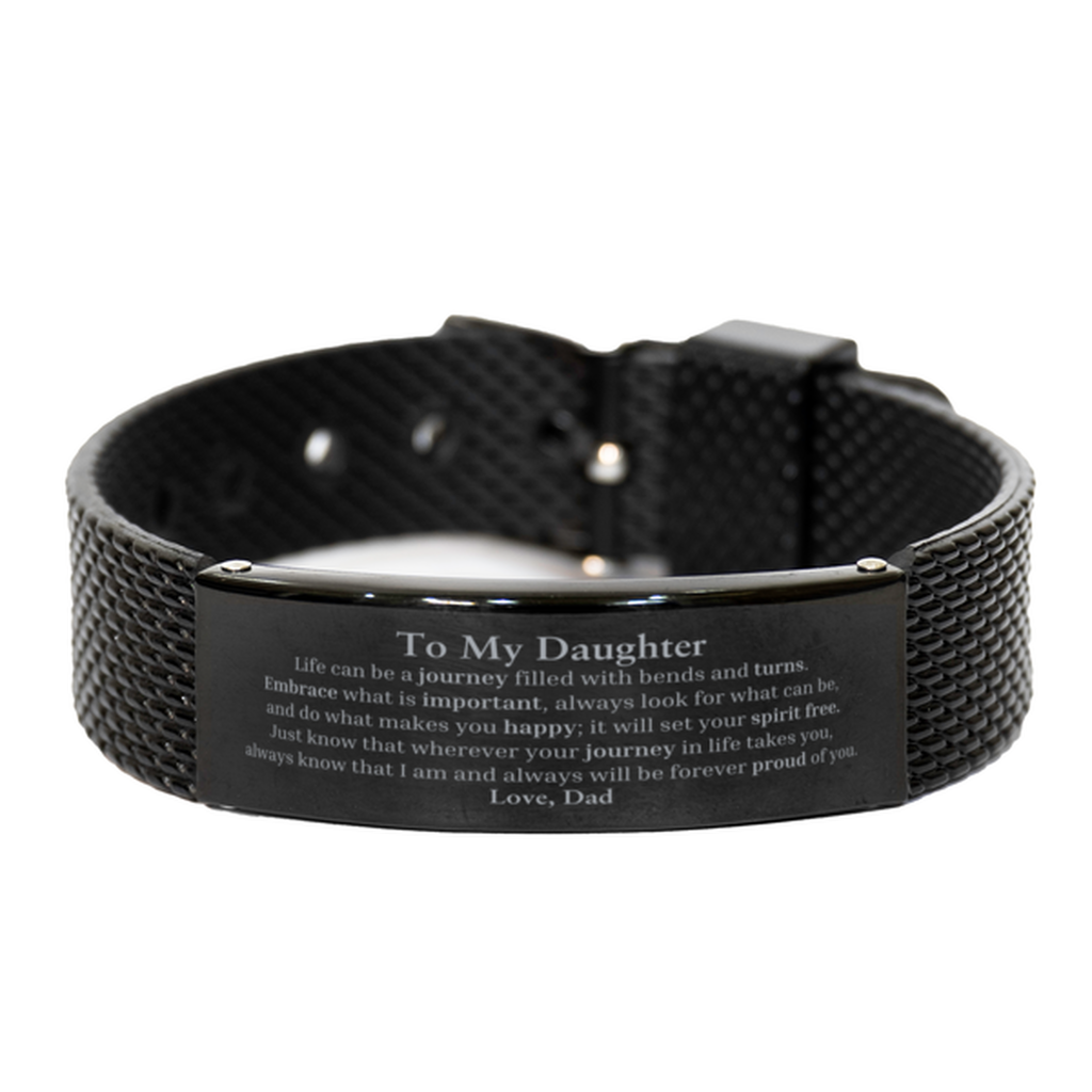 Graduation Black Shark Mesh Bracelet for Daughter from Dad, Long Distance Birthday Christmas Idea for Daughter wherever your journey in life takes you, I am and always will be forever proud of you. Love, Dad