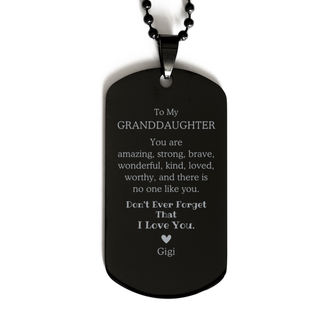 To Granddaughter, Don't Ever Forget That I Love You. Gift for Granddaughter, Black Dog Tag. Motivational Gift From Gigi. Best Idea Gift for Birthday