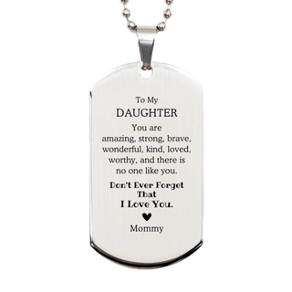 To Daughter, Don't Ever Forget That I Love You. Gift for Daughter, Silver Dog Tag. Motivational Gift From Mommy. Best Idea Gift for Birthday