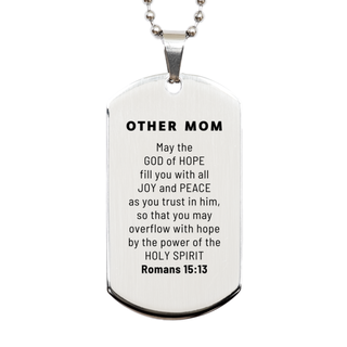 Romans 15:13, God of Hope Joy Peace. Other Mom Bible Verse Gift, Christian Silver Dog Tag. Christmas Faith Gift for Other Mom