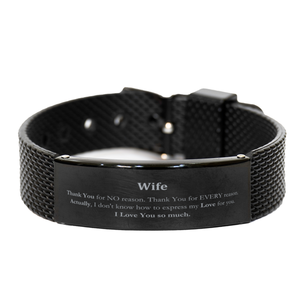 Appreciation Wife Black Shark Mesh Bracelet Birthday Christmas Unique Quote Wife Thank You for no reason. Thank You for every reason. I Love You so much.