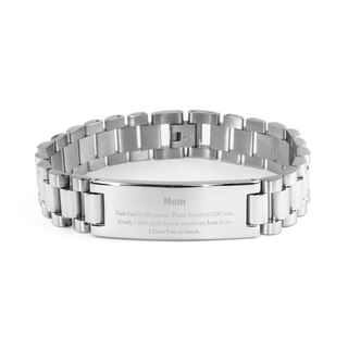 Appreciation Mom Ladder Stainless Steel Bracelet Birthday Christmas Unique Quote Mom Thank You for no reason. Thank You for every reason. I Love You so much.