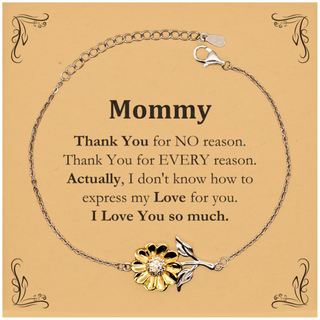 Appreciation Mommy Sunflower Bracelet Birthday Christmas Unique Quote Mommy Thank You for no reason. Thank You for every reason. I Love You so much.