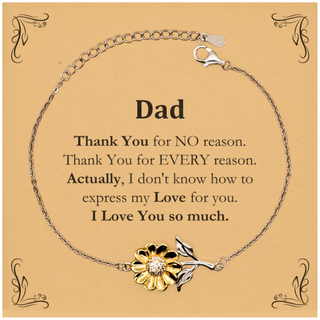 Appreciation Dad Sunflower Bracelet Birthday Christmas Unique Quote Dad Thank You for no reason. Thank You for every reason. I Love You so much.