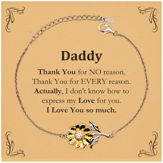 Appreciation Daddy Sunflower Bracelet Birthday Christmas Unique Quote Daddy Thank You for no reason. Thank You for every reason. I Love You so much.