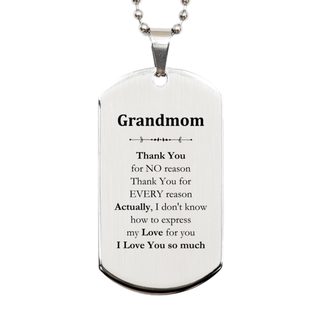 Appreciation Grandmom Silver Dog Tag Birthday Christmas Unique Quote Grandmom Thank You for no reason. Thank You for every reason. I Love You so much.