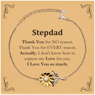 Appreciation Stepdad Sunflower Bracelet Birthday Christmas Unique Quote Stepdad Thank You for no reason. Thank You for every reason. I Love You so much.