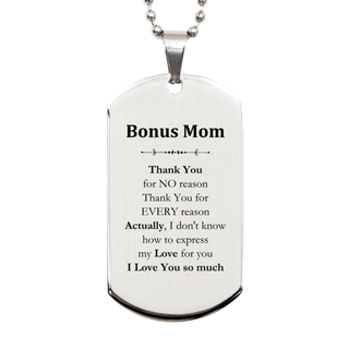 Appreciation Bonus Mom Silver Dog Tag Birthday Christmas Unique Quote Bonus Mom Thank You for no reason. Thank You for every reason. I Love You so much.