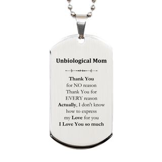 Appreciation Unbiological Mom Silver Dog Tag Birthday Christmas Unique Quote Unbiological Mom Thank You for no reason. Thank You for every reason. I Love You so much.