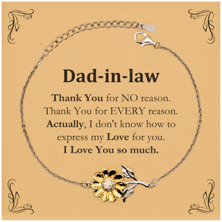 Appreciation Dad-in-law Sunflower Bracelet Birthday Christmas Unique Quote Dad-in-law Thank You for no reason. Thank You for every reason. I Love You so much.