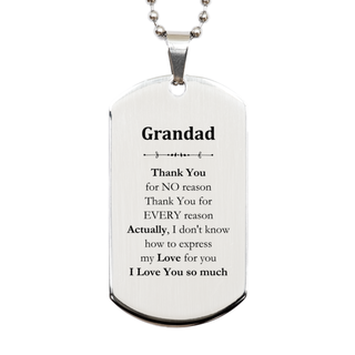 Appreciation Grandad Silver Dog Tag Birthday Christmas Unique Quote Grandad Thank You for no reason. Thank You for every reason. I Love You so much.