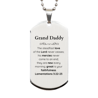 Grand Daddy Lamentations 3:22-23 Silver Dog Tag Christian Scripture for Grand Daddy Birthday Christmas The steadfast love of the Lord never ceases; his mercies never come to an end.