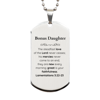 Bonus Daughter Lamentations 3:22-23 Silver Dog Tag Christian Scripture for Bonus Daughter Birthday Christmas The steadfast love of the Lord never ceases; his mercies never come to an end.