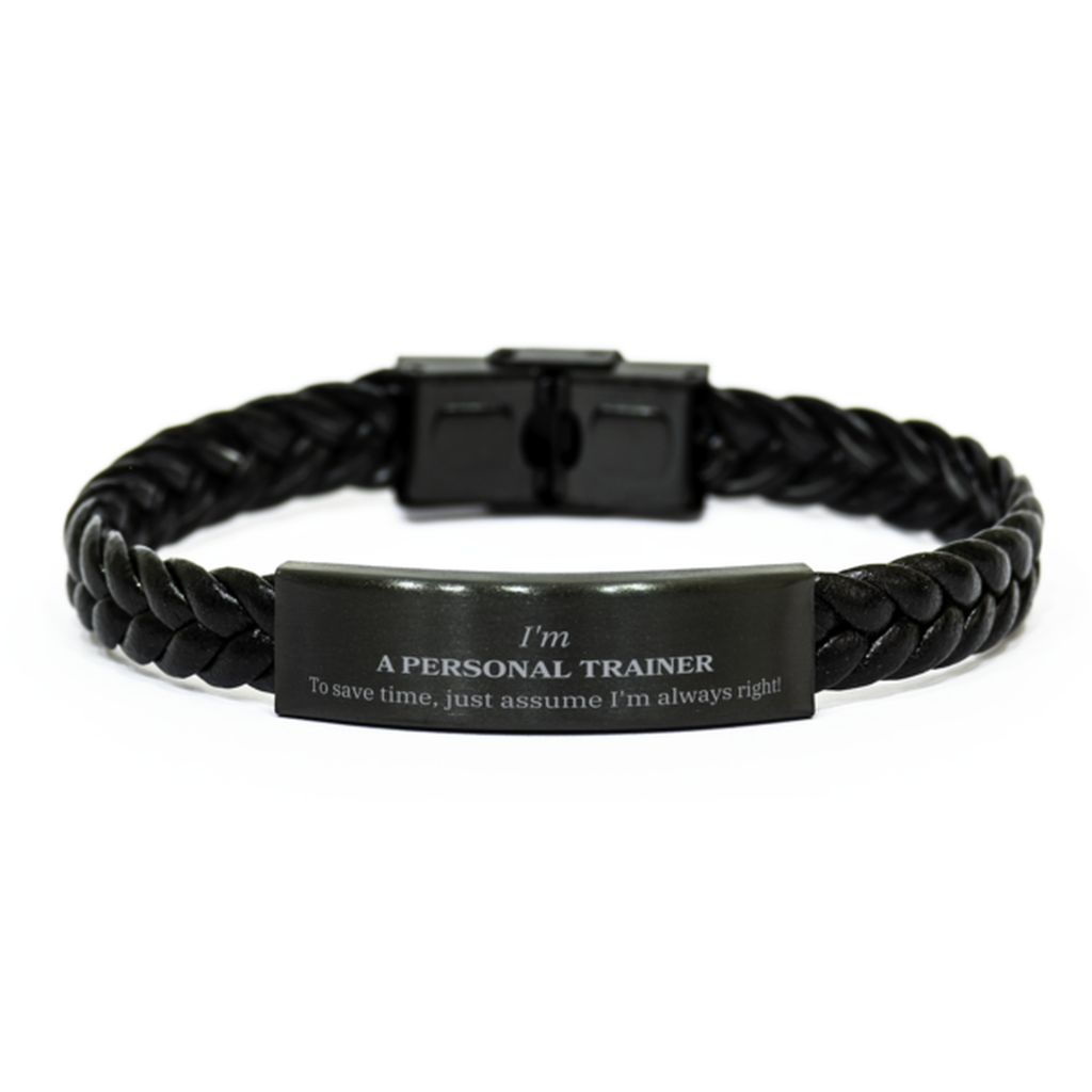 Personal Trainer Braided Leather Bracelet Always Right Confidence Gift for Him or Her