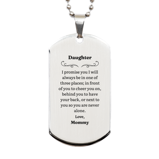 Daughter Engraved Silver Dog Tag - Always with Love and Support for Daughter, Mommy - Perfect Gift for Daughter on Birthday, Graduation, and Holidays