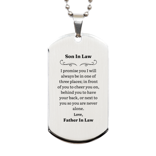 Silver Dog Tag Son In Law Gift Ill always be by your side, Father In Law Supportive Engraved Necklace for Birthday Christmas Veterans Day