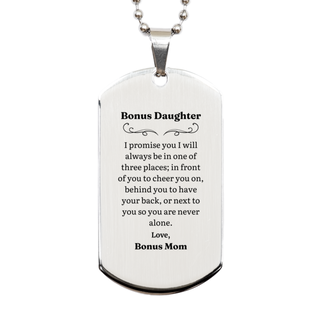 Bonus Daughter Engraved Silver Dog Tag - Always in Front, Behind, or Next to You, Bonus Mom Love - Perfect Birthday Christmas Graduation Gift for Bonus Daughter