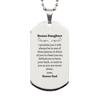 Unique Engraved Silver Dog Tag Bonus Daughter Gift for Her - Always by Your Side, Bonus Daughter - Birthday, Christmas, Graduation, Easter - Inspirational Love and Support from Bonus Dad