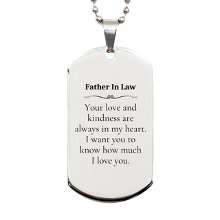 Engraved Silver Dog Tag for Father In Law - Your love and kindness always in my heart - Fathers Day Gift - Unique, Special, Christmas, Veterans Day present for him - Heartfelt Gesture for Dads Birthday or Holidays