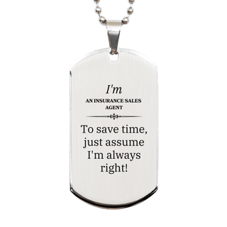 Personalized Engraved Insurance Sales Agent Dog Tag Gift for Veterans Day and Graduation - Im Always Right, Insurance Sales Agent, Confidence, Unique