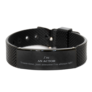 Actor Engraved Black Shark Mesh Bracelet - Im always right, Confidence, Graduation, Birthday, Perfect Gift for Actors