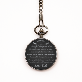 To My Son Never Feel That You Are Alone No Matter From Dad Pocket Watch for Anniversary Wedding Birthday Graduation Gift