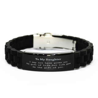 Best Gifts for Daughter,To My Daughter I may not have given you the gift of life,Daughter Bracelet,Daughter Gifts ideas for Christmas