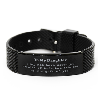 Best Gifts for Daughter,To My Daughter I may not have given you the gift of life,Daughter Bracelet,Daughter Gifts ideas for Thank you