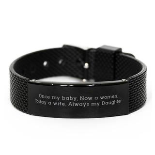 To my Daughter on her wedding Bracelet,gifts for Daughter,Once my baby, now a man,today a wife,mesh bracelet