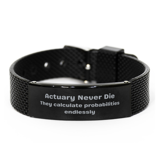 Actuary Gifts Bracelet,Actuary Never Die They calculate probabilities endlessly, Fuuny Actuary Bracelet,Birthday Gifts,Actuary Gifts for Men Women Game Lovers,mesh bracelet