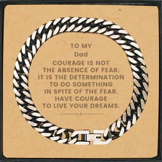 Dad, Have Courage To Live Your Dreams. Cuban Link Chain Bracelet, Best Gifts For Dad, Dad Gifts for Birthday Christmas Graduation, Men Women Jewelry.