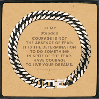 Stepdad, Have Courage To Live Your Dreams. Cuban Link Chain Bracelet, Best Gifts For Stepdad, Stepdad Gifts for Birthday Christmas Graduation, Men Women Jewelry.