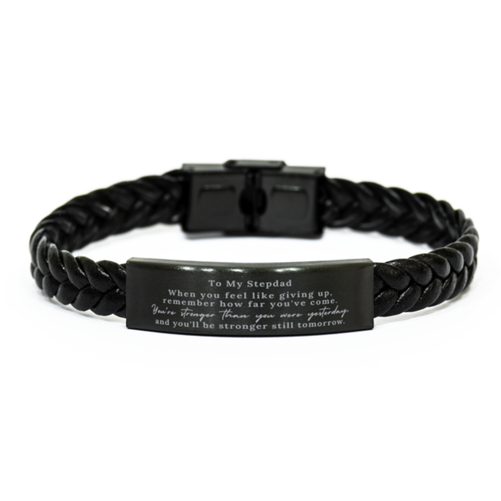 Gift for Stepdad, Engraved Braided Leather Bracelet for Stepdad. Birthday Christmas Motivational Gift. Stepdad, You're stronger than you were yesterday