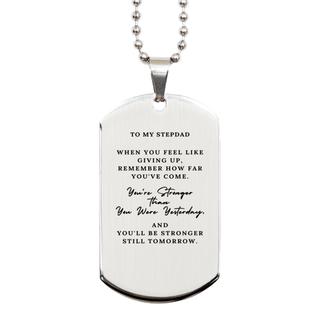 Gift for Stepdad, Engraved Silver Dog Tag for Stepdad. Birthday Christmas Motivational Gift. Stepdad, You're stronger than you were yesterday