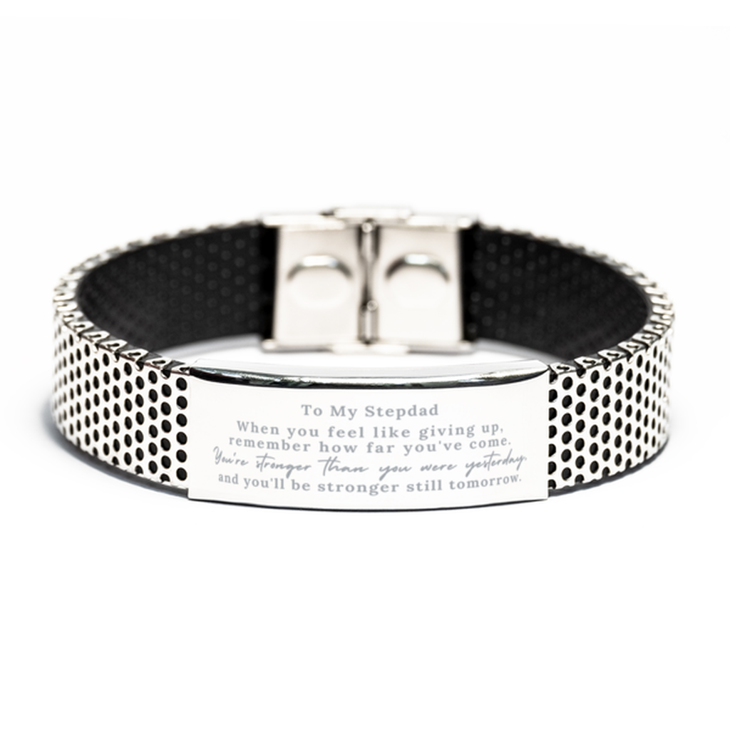 Gift for Stepdad, Engraved Stainless Steel Bracelet for Stepdad. Birthday Christmas Motivational Gift. Stepdad, You're stronger than you were yesterday