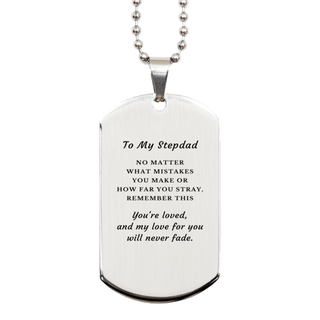 Stepdad Engraved Gift. Stepdad, My love for you will never fade Silver Dog Tag. Birthday, Christmas Day Best Gifts for Stepdad