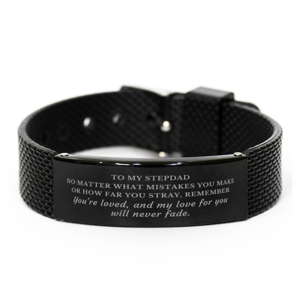 Stepdad Engraved Gift. Stepdad, My love for you will never fade Black Shark Mesh Bracelet. Birthday, Christmas Day Best Gifts for Stepdad