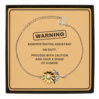 Administrative Assistant Funny Gift. Administrative Assistant on duty Sunflower Bracelet Message Card. Sarcasm Gifts For Friends