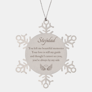 Stepdad Memorial Gifts, Loss of Stepdad Snowflake Ornament Gifts, Stepdad Sympathy Gift Stepdad, Stepdad, You left me beautiful memories. your love is still my guide and though I cannot see you, you're always by my side