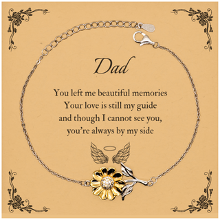 Dad Memorial Gifts, Loss of Dad Sunflower Bracelet Gifts, Dad Sympathy Gift Dad, Dad, You left me beautiful memories. your love is still my guide and though I cannot see you, you're always by my side