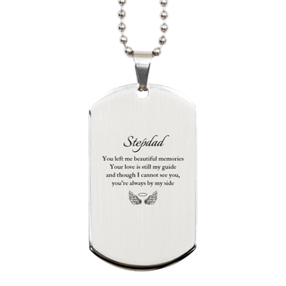 Stepdad Memorial Gifts, Loss of Stepdad Silver Dog Tag Gifts, Stepdad Sympathy Gift Stepdad, Stepdad, You left me beautiful memories. your love is still my guide and though I cannot see you, you're always by my side